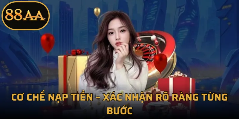 Cơ chế nạp tiền – Xác nhận rõ ràng từng bước