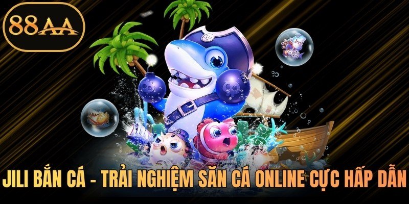 JILI Bắn Cá