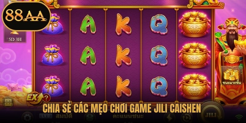 Chia sẻ các mẹo chơi game JILI Caishen giúp tối ưu cơ hội thắng 