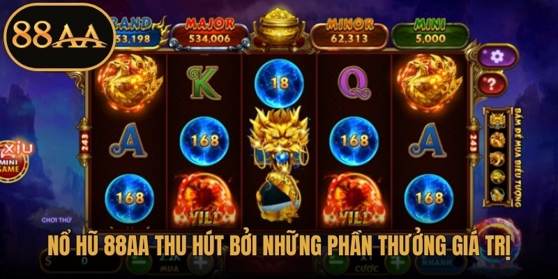 Nổ hũ 88AA thu hút đông đảo người chơi bởi những phần thưởng giá trị